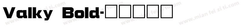 Valky Bold字体转换